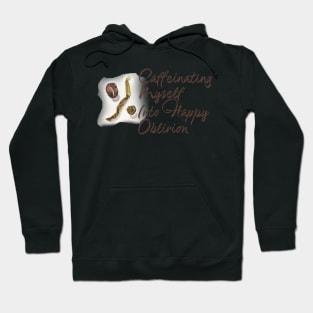 Caffeinating Myself Hoodie